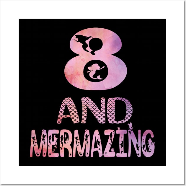 8 And Mermazing Girl 8th Birthday Mermaid Lover Party design Wall Art by Grabitees